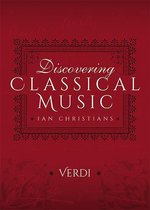 Discovering Classical Music - Discovering Classical Music: Verdi