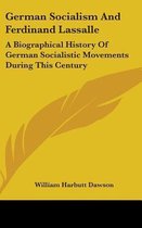 German Socialism and Ferdinand Lassalle