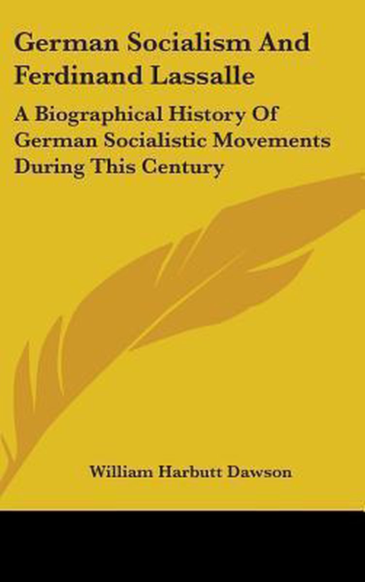 German Socialism And Ferdinand Lassalle van William Harbutt Dawson
