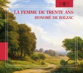 Pascal Monge - Honore De Balzac: La Femme De Trente Ans (2 CD)