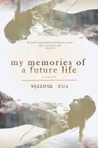 My Memories of a Future Life