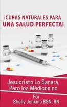 Curas Naturales Para Una Salud Pefecta