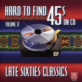 Hard To Find 45S On Cd Vol.17 (Late Sixties Classics)