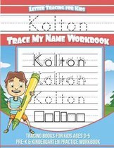 Kolton Letter Tracing for Kids Trace My Name Workbook