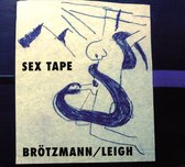 Peter Brötzmann & Heather Leigh - Sextape (CD)