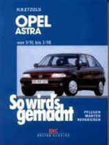 So wird's gemacht. Opel Astra F Limousine und Caravan 9/91 bis 3/98