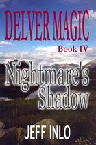 Delver Magic 4 - Delver Magic Book IV: Nightmare's Shadow