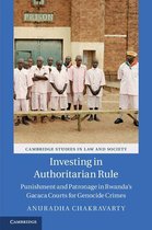 Cambridge Studies in Law and Society - Investing in Authoritarian Rule
