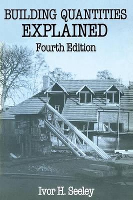 Building Quantities Explained | 9780333482063 | Ivor H Seeley | Boeken ...