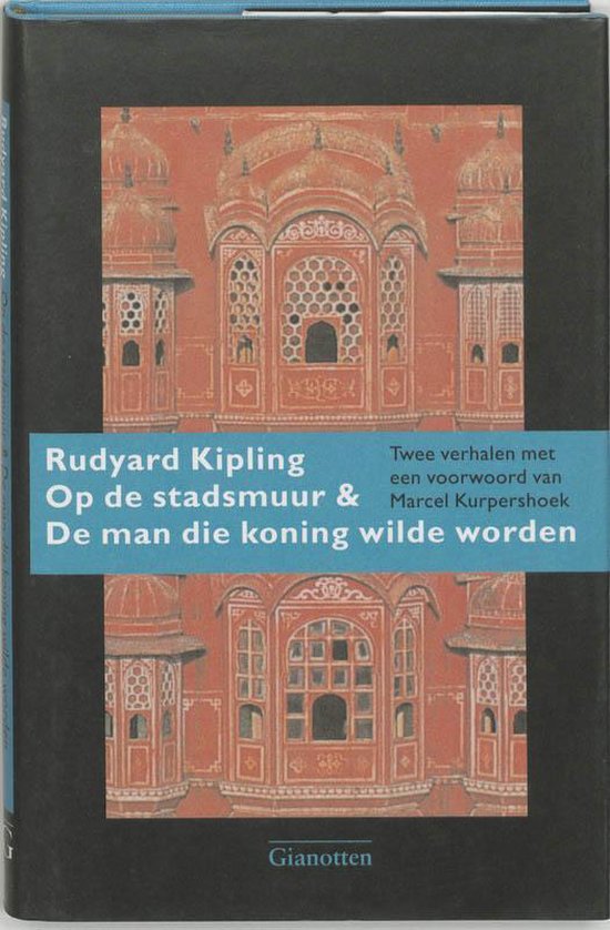 Cover van het boek 'Op de stadsmuur & De man die koning wilde worden' van Rudyard Kipling
