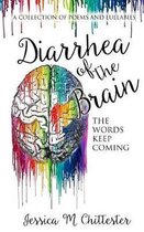 Diarrhea of the Brain