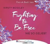 Fighting to Be Free - Nie so geliebt