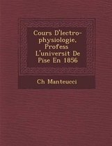 Cours D' Lectro-Physiologie, Profess L'Universit de Pise En 1856