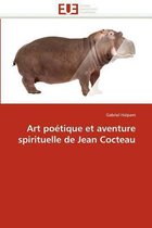 Art poétique et aventure spirituelle de Jean Cocteau