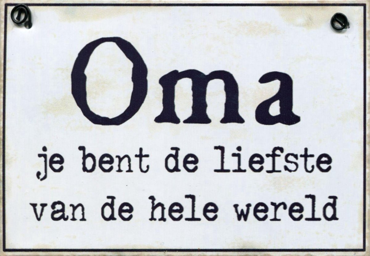 BMPdesign tekstbord: Oma jij bent de liefste van de wereld (wit)