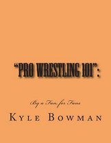 Pro Wrestling 101