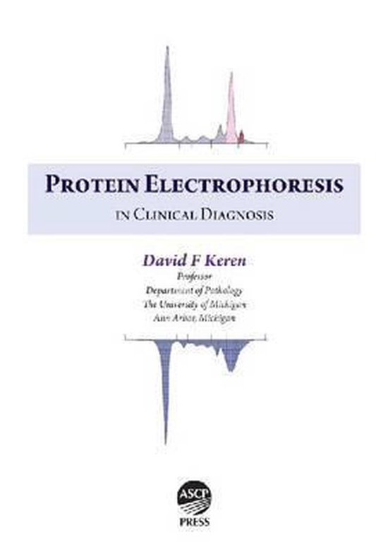 Protein Electrophoresis in Clinical Diagnosis 9780891895916 David F