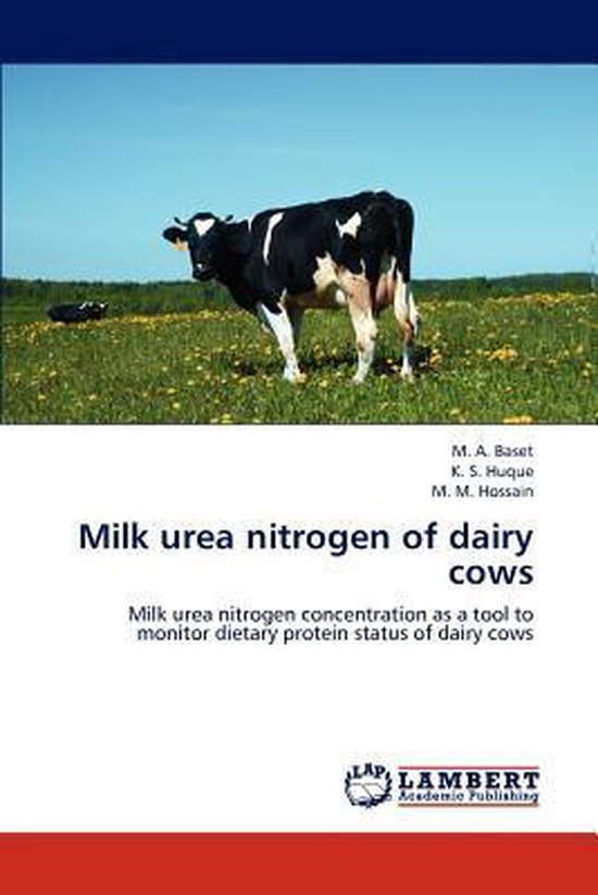 Milk urea nitrogen of dairy cows, M A Baset 9783659232718 Boeken
