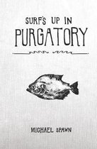 Surf's Up in Purgatory