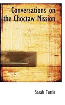 Conversations on the Choctaw Mission