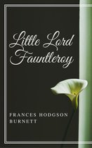 Annotated Frances Hodgson Burnett - Little Lord Fauntleroy (Annotated)