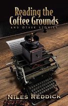 Reading the Coffee Grounds and Other Stores