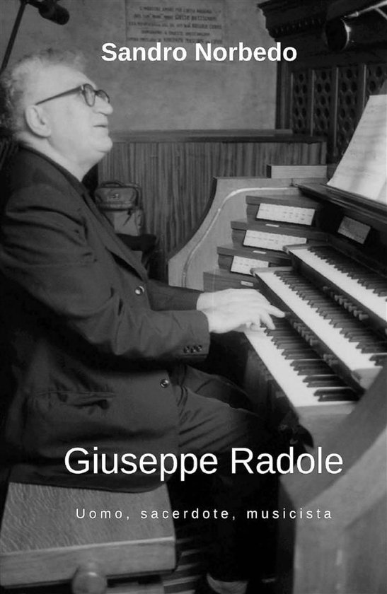 Giuseppe Radole - Uomo, sacerdote, musicista - cover