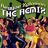 Reggae Xplosion the Remix
