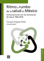 Biblioteca de la Salud - Ritmo y rumbo de la salud en México