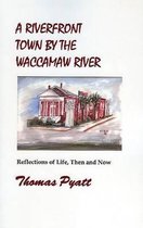 A Riverfront Town by the Waccamaw River