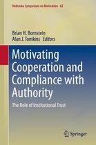 Nebraska Symposium on Motivation 62 - Motivating Cooperation and Compliance with Authority