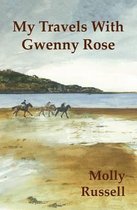 My Travels with Gwenny Rose