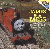 James in a Mess and Other Thomas the Tank Engine Stories