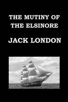 The Mutiny of the Elsinore Jack London