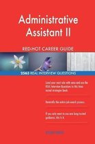 Administrative Assistant II Red-Hot Career Guide; 2563 Real Interview Questions