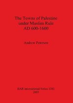 The Towns of Palestine Under Muslim Rule AD 600-1600