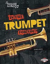 Is the Trumpet for You?