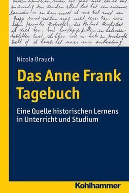 Anne Frank Das Tagebuch Zusammenfassung Das Anne Frank Tagebuch, Nicola Brauch | 9783170218949 | Boeken | bol.com