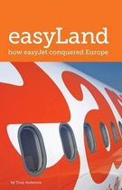 Easyland - How Easyjet Conquered Europe