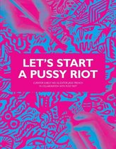Let's Start A Pussy Riot