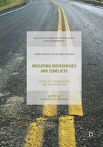 Palgrave Studies in Translating and Interpreting - Mediating Emergencies and Conflicts