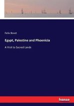 Egypt, Palestine and Phoenicia