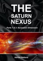 The Saturn Nexus: Parts 1 & 2 - Ascension Dimension