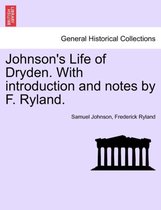 Johnson's Life of Dryden. with Introduction and Notes by F. Ryland.