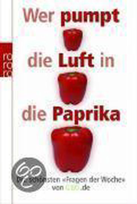 Wer pumpt die Luft in die Paprika 9783499620867 Boeken bol