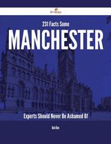 231 Facts Some Manchester Experts Should Never Be Ashamed Of