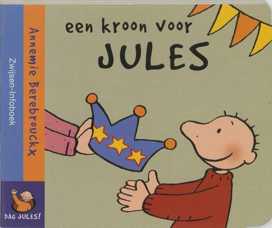 Cover van het boek 'Dag Jules ! / Een kroon voor Jules' van Annemie Berebrouckx
