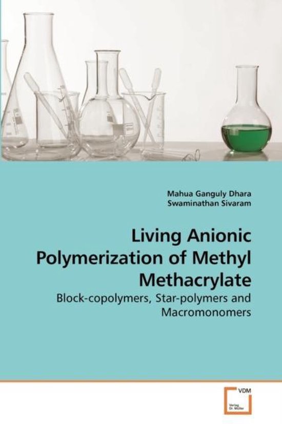 Living Anionic Polymerization of Methyl Methacrylate 9783639231748