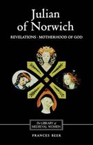 Library of Medieval Women- Julian of Norwich: Revelations of Divine Love and The Motherhood of God