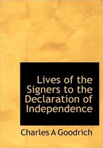 Lives of the Signers to the Declaration of Independence